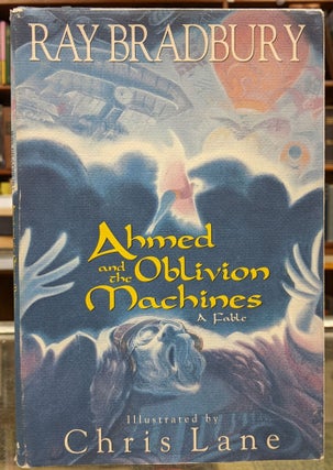 Item #96911 Ahmed and the Oblivion Machines: A Fable. Ray Bradbury