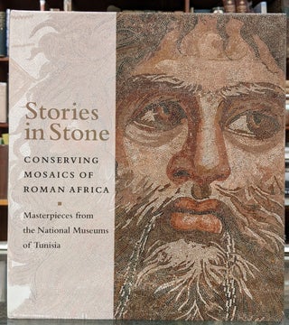Item #96957 Stories in Stone: Conserving Mosaics of Roman Africa; Masterpieces from the Nations...