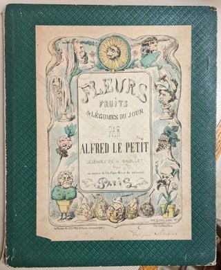 Item #96972 Fleurs Fruits & Legumes du Jour par Alfred le Petit; Legendes de H. Briollet. Alfred...