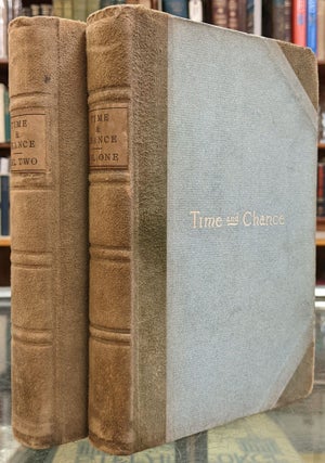 Item #97024 Time and Chance, A Romance and a History: Being the Story of the Life of a Man, 2...