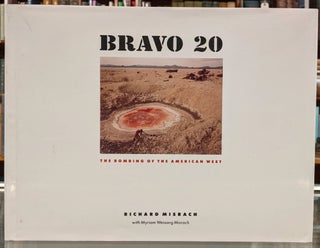 Item #97075 Bravo 20: The Bombing of the American West. Richard Misrach