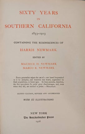 Sixty Years in Southern California, 1853-1913, Containing the reminiscences of Harris Newmark, 2nd ed.