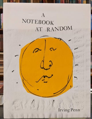 Item #97195 A Notebook at Random. Irving Penn