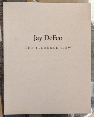 Item #97260 Jay DeFeo: The Florence View and Related Works 1950-1954. Klaus Kerteens, Constance...