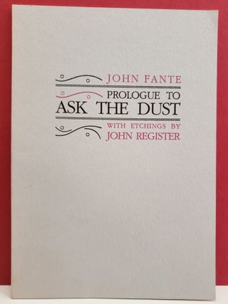 Item #97308 Prologue to Ask the Dust. John Register John Fante, ill