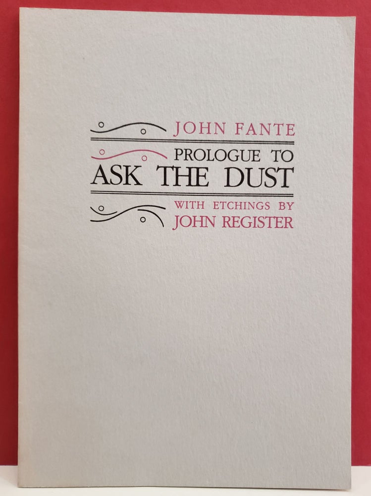 Item #97308 Prologue to Ask the Dust. John Register John Fante, ill.