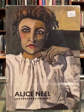 Item #97388 Alice Neel: Las Personas Primero. Alice Neel