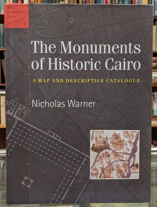 Item #97436 The Monuments of Historic Cairo: A Map and Descriptive Catalogue. Nicholas Warner