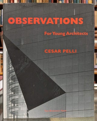Item #97467 Observations for Young Architects. Cesar Pelli