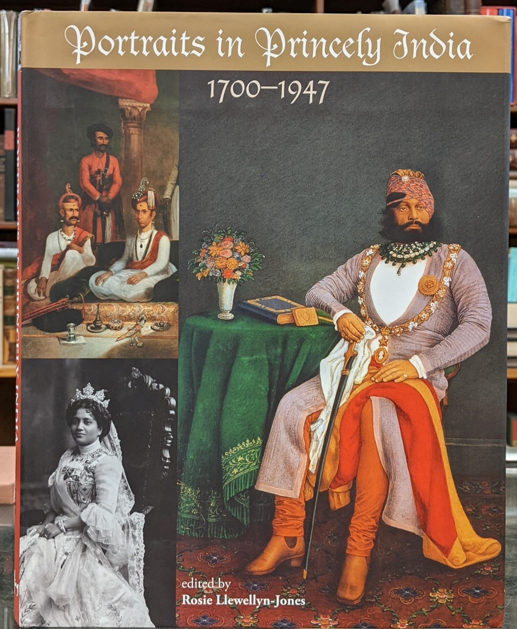 Portraits In Princely India 1700-1947 | Rosie Llewellyn-Jones