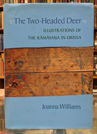 Item #97515 The Two-Headed Deer: Illustrations of the Ramayana in Orissa. Joanna Williams