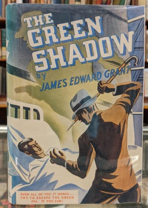 Item #97546 The Green Shadow. James Edward Grant