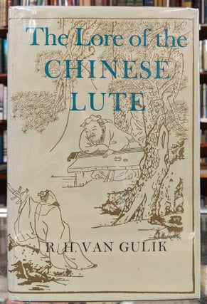 Item #97564 The Lore of the Chinese Lute. Robert H. van Gulik