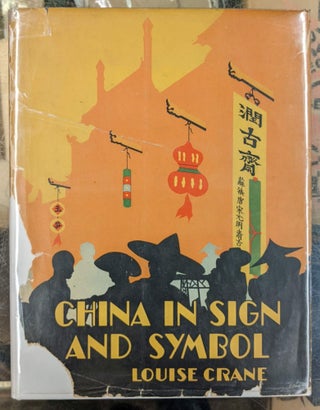 Item #97566 China in Sign and Symbol. Louise Crane