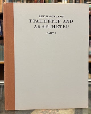 The Mastaba of Ptahhetep and Akhethetep at Saqqareh (2 Volumes)