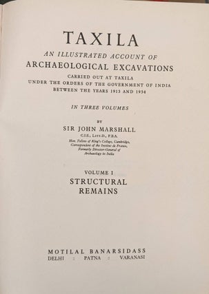 Taxila: An Illustrated Account of Archaeological Excavations Carried Out at Taxila Under the Orders of the Government of India Between the Years 1913 and 1934, 3 vol.