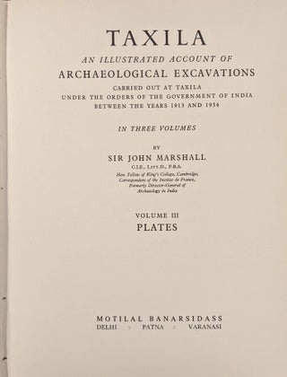 Taxila: An Illustrated Account of Archaeological Excavations Carried Out at Taxila Under the Orders of the Government of India Between the Years 1913 and 1934, 3 vol.