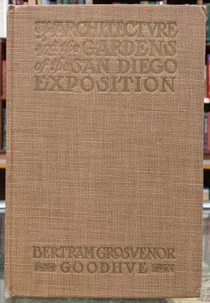 Item #97719 The Architecture and the Gardens of the San Diego Exposition. Carleton Monroe...