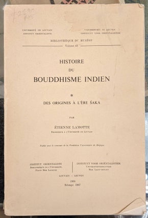 Item #97756 Histoire de Bouddhisme Indien: des Origines a l'Ere Saka. Etienne LaMotte