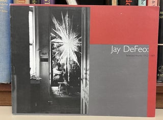 Item #97830 Jay DeFeo: Selected Works, 1952-1989. Jay DeFeo