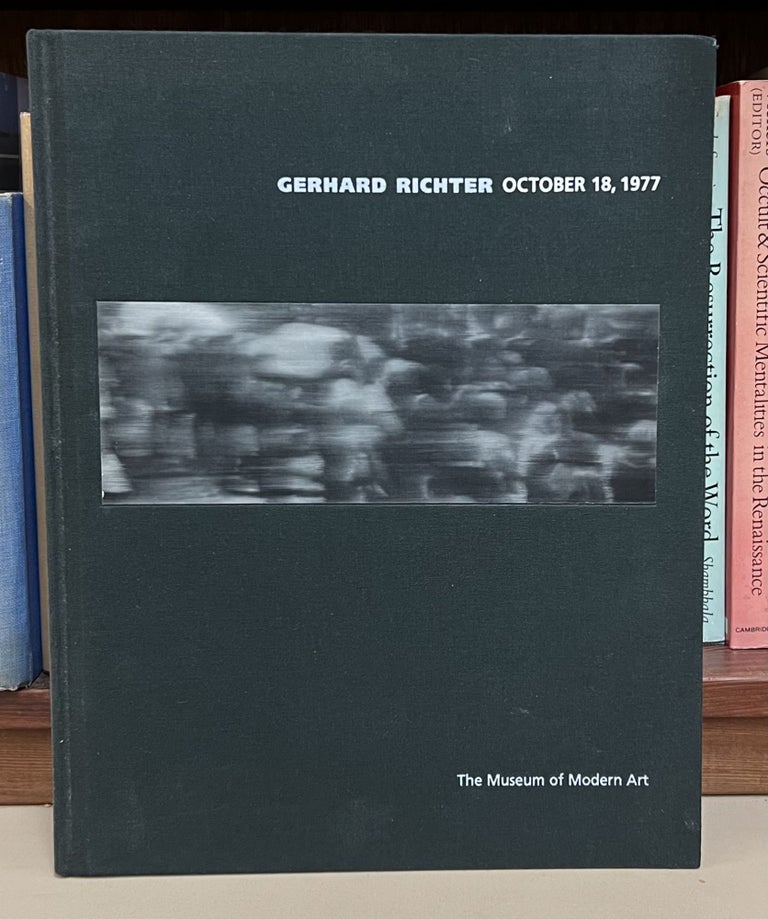 Item #97834 Gerhard Richter: October 18, 1977. Robert Storr Gerhard Richter.