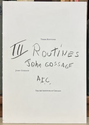 Item #97882 Three Routines, John Gossage, Art Institute of Chicago. John Gossage
