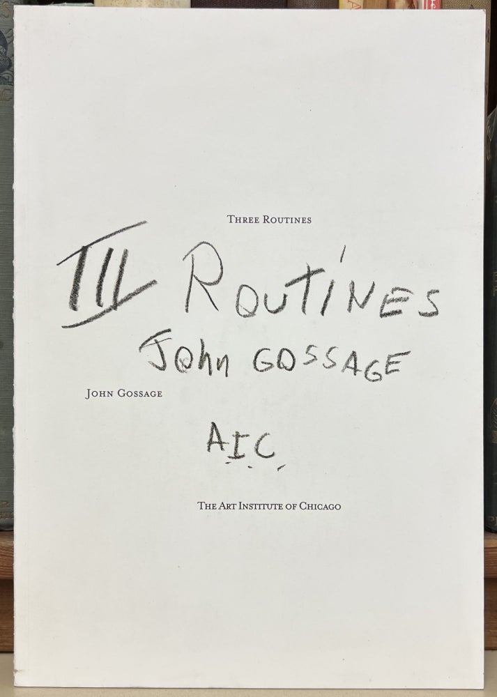 Item #97882 Three Routines, John Gossage, Art Institute of Chicago. John Gossage.