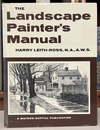 Item #97888 The Landscape Painter’s Manual. N. A. Harry Leith-Ross, A. W. S