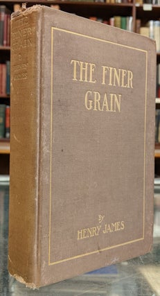 Item #97960 The Finer Grain. Henry James