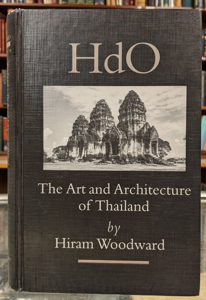 Item #97963 HdO: The Art and Architecture of Thailand. Hiram Woodward.