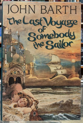 Item #98014 The Last Voyage of Somebody the Sailor. John Barth