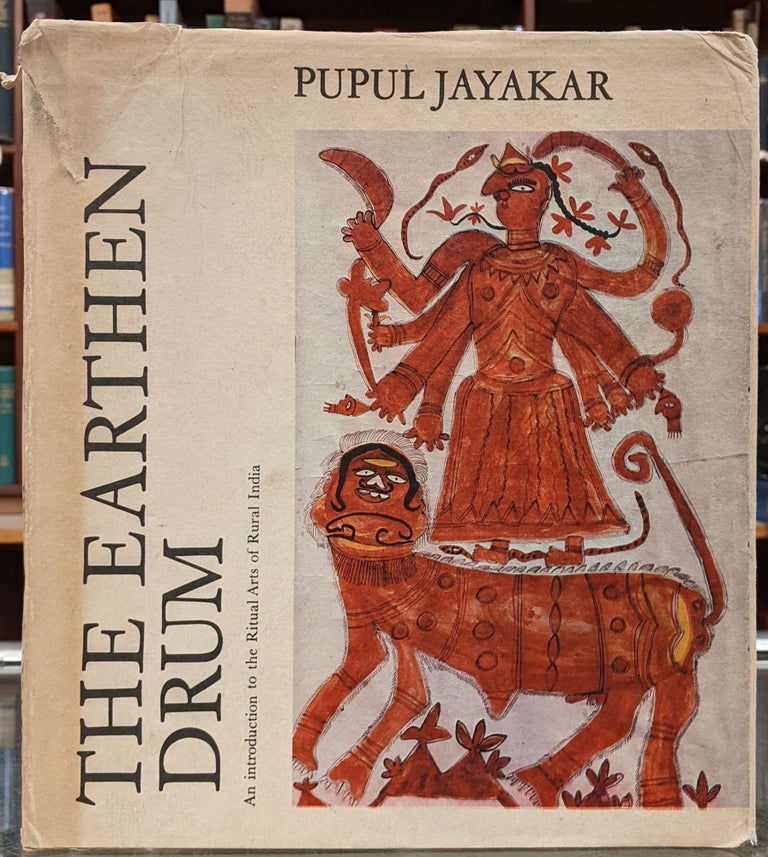 Item #98034 The Earthen Drum: An Introduction to the Ritual Arts of Rural India. Pupul Jayakar.