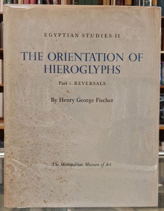 Item #98063 The Orientation of Hieroglyphs, Part I: Reversals. Henry George Fischer