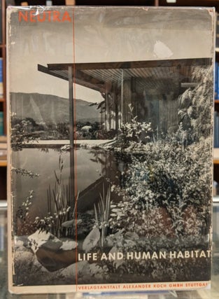 Item #98100 Life and Human Habitat. Richard Neutra