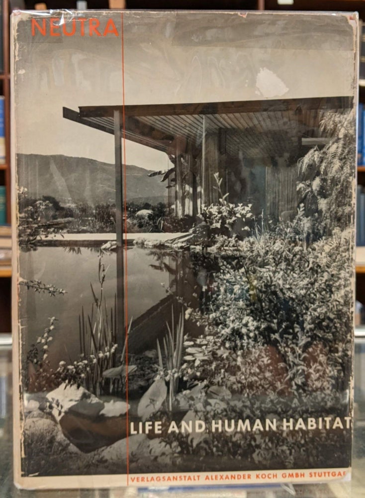 Item #98100 Life and Human Habitat. Richard Neutra.