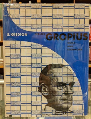 Item #98106 Walter Gropius: Work and Teamwork. S. Giedion