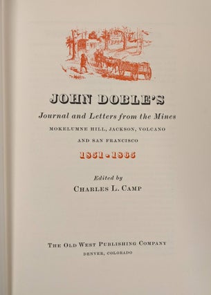 John Doble's Journal and Letters from the Mines: Mokelumne Hill, Jackson, Volcano and San Francisco