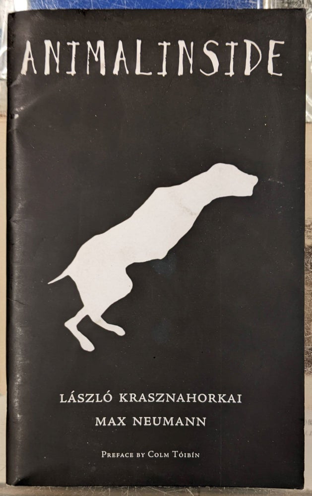 Item #98136 Animalinside. Laszlo Krasznahorkai, Max Neumann.
