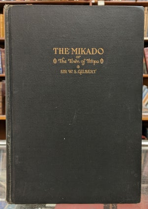 Item #98210 The Mikado, or The Town of Titipu. W S. Gilbert