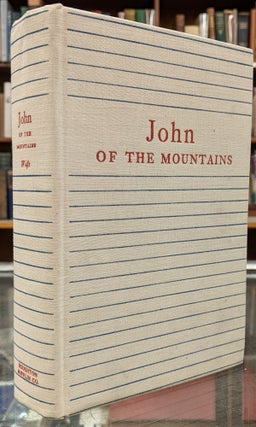 Item #98230 John of the Mountains: The Unpublished Journals of John Muir. John Muir, Linnie March...