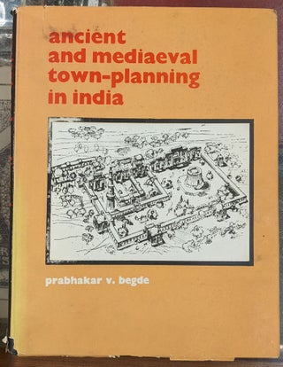 Item #98232 Ancient and Medieval Town-Planning in India. Prabhakar V. Begde