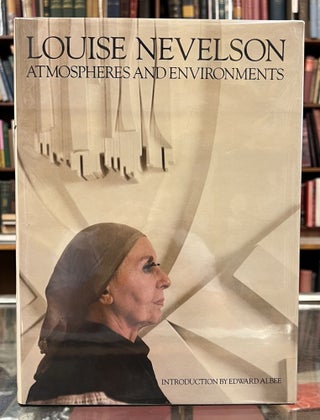 Item #98322 Louise Nevelson: Atmospheres and Environments. Edward Albee Louise Nevelson