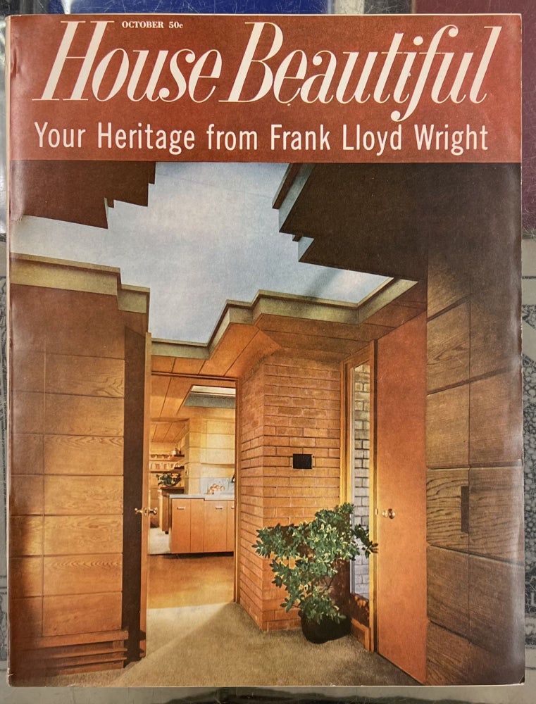 Item #98350 House Beautiful: Your Heritage from Frank Lloyd Wright (October 1959, Vol. 101, No. 10). Frank Lloyd Wright.