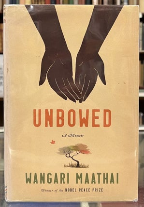 Item #98354 Unbowed: A Memoir. Wangari Maathai