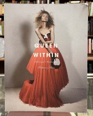 Item #98374 A Queen Within: Adorned Archetypes, Fashion & Chess. Anne Deniau Sofia Hedman, Serge...