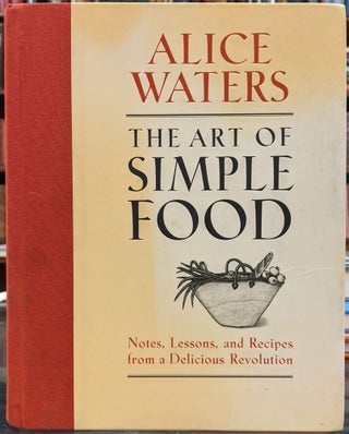 Item #98403 The Art of Simple Food. Alice Waters