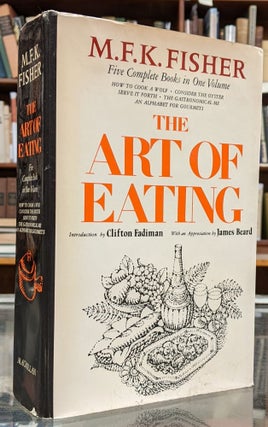 Item #98455 The Art of Eating. M F. K. Fisher