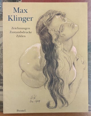 Item #98484 Max Klinger: Zeichnungen, Zustandsdrucke, Zyklen. Jo-Anne Birnie Danzker, Tilman Falk