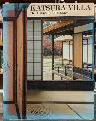 Item #98486 Katsura Villa: The Ambiguity of Space. Arata Isozaki, Osamu Sato
