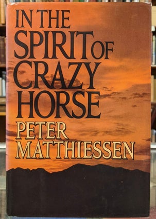 Item #98581 In the Spirit of Crazy Horse. Peter Matthiessen